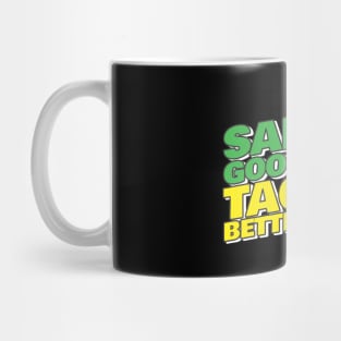 Tacos Better Idea Mug